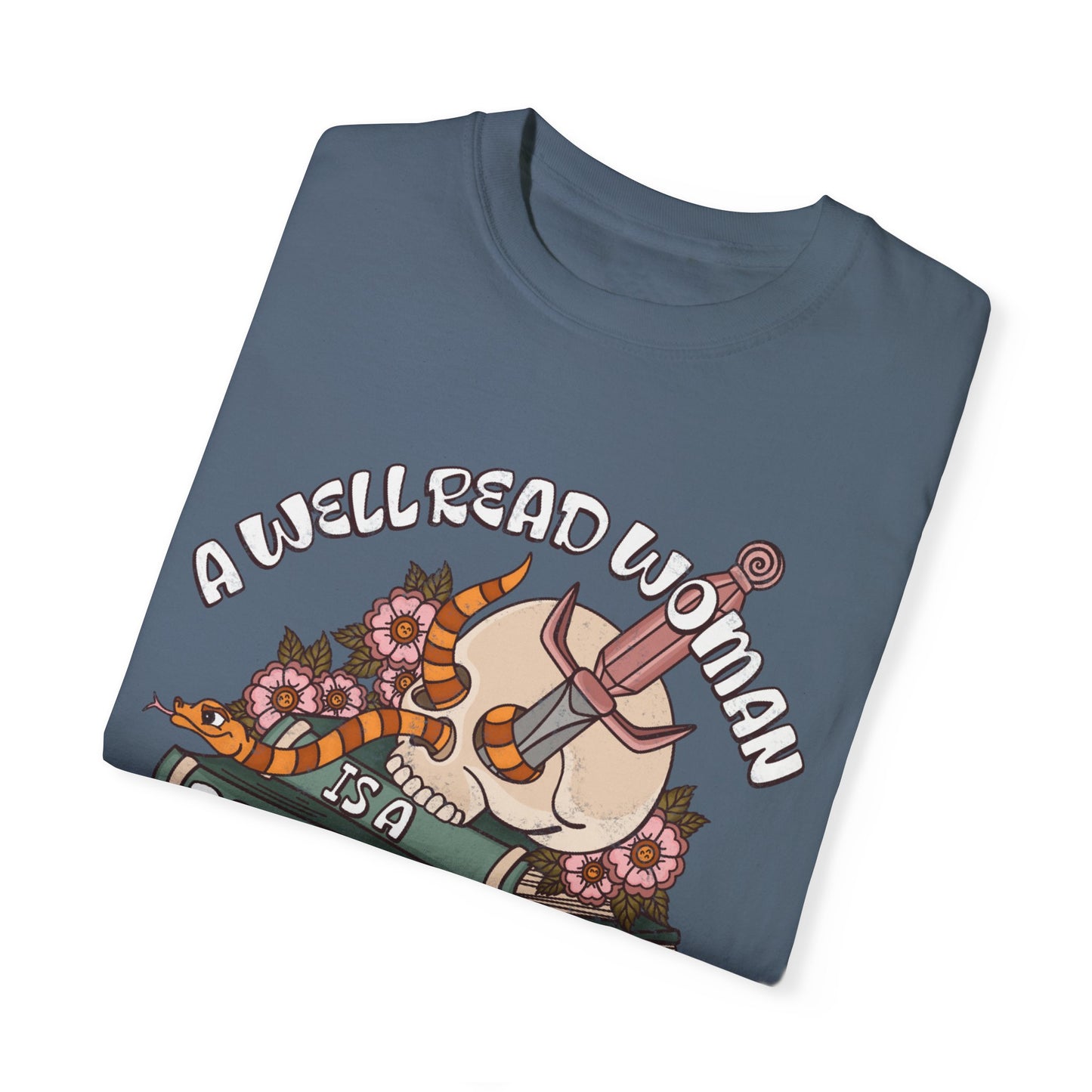 A Well Read Woman Is A Dangerous Creature | Comfort Colors Tshirt
