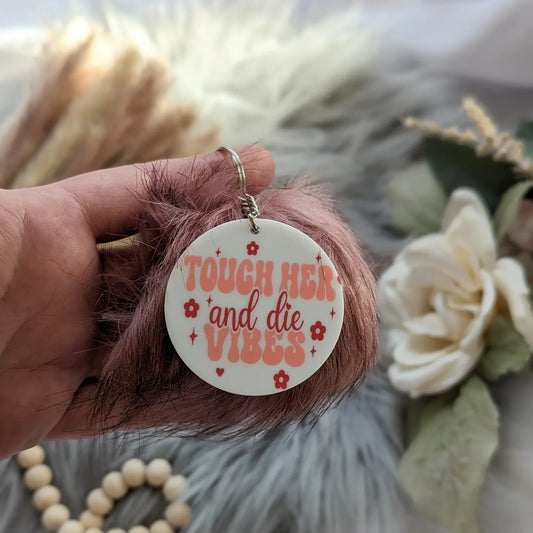 Touch Her And Die | Acrylic Keychain - Quill & Cauldron
