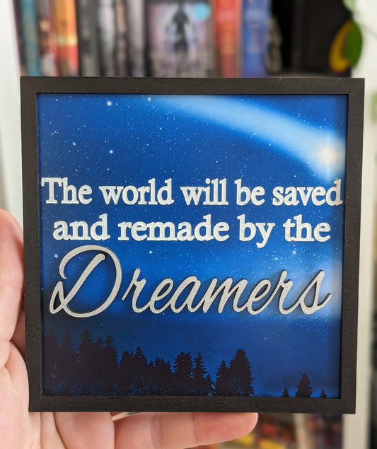 The World Will Be Saved and Remade By The Dreamers | Licensed Throne of Glass Bookshelf Sign
