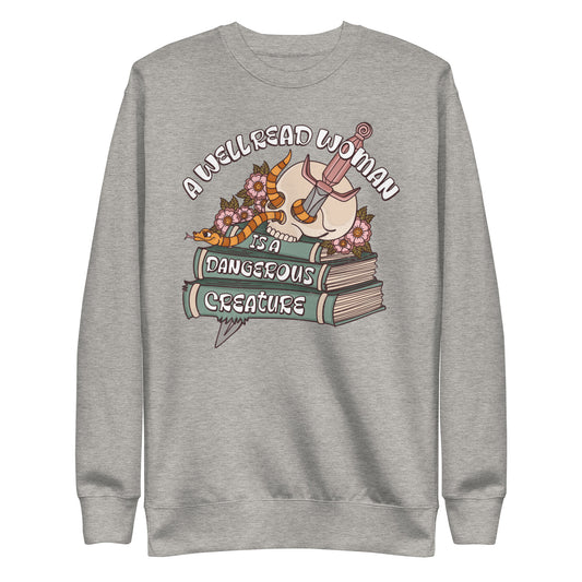 A Well Read Woman Is A Dangerous Creature Crewneck Sweatshirt