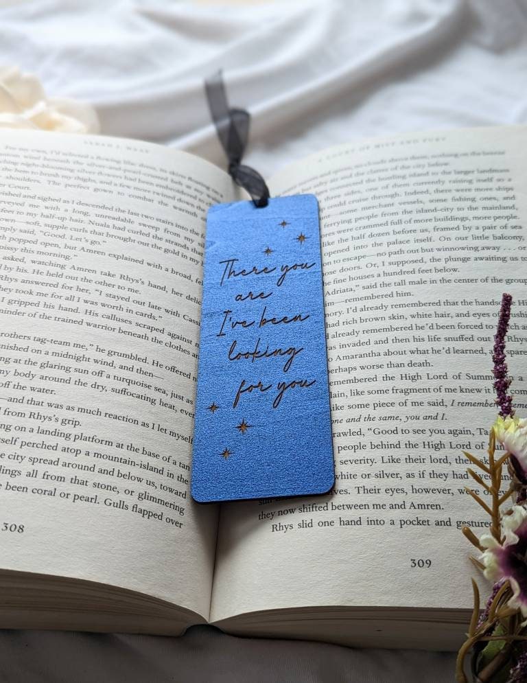 There you are I've been looking for you |  Licensed ACOTAR wooden bookmark - Quill & Cauldron