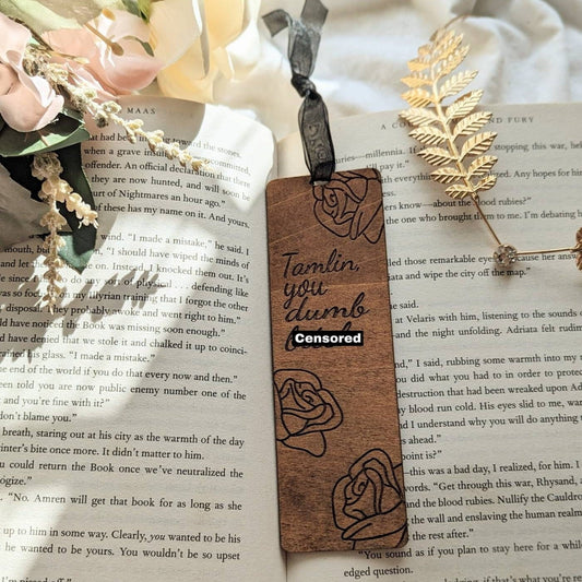 Tamlin You Dumb Bitch | Engraved Wooden Bookmark - Quill & Cauldron