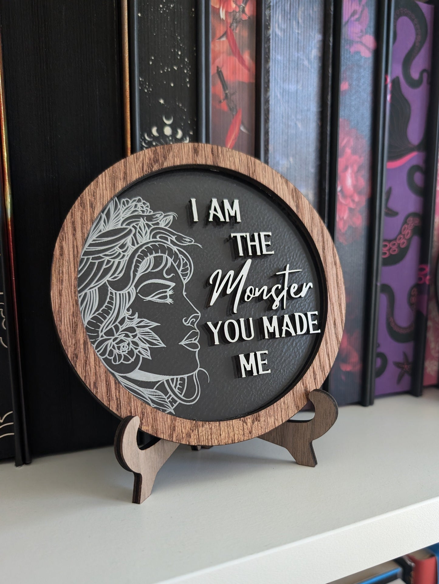 I am the Monster You Made Me | Bookshelf Sign