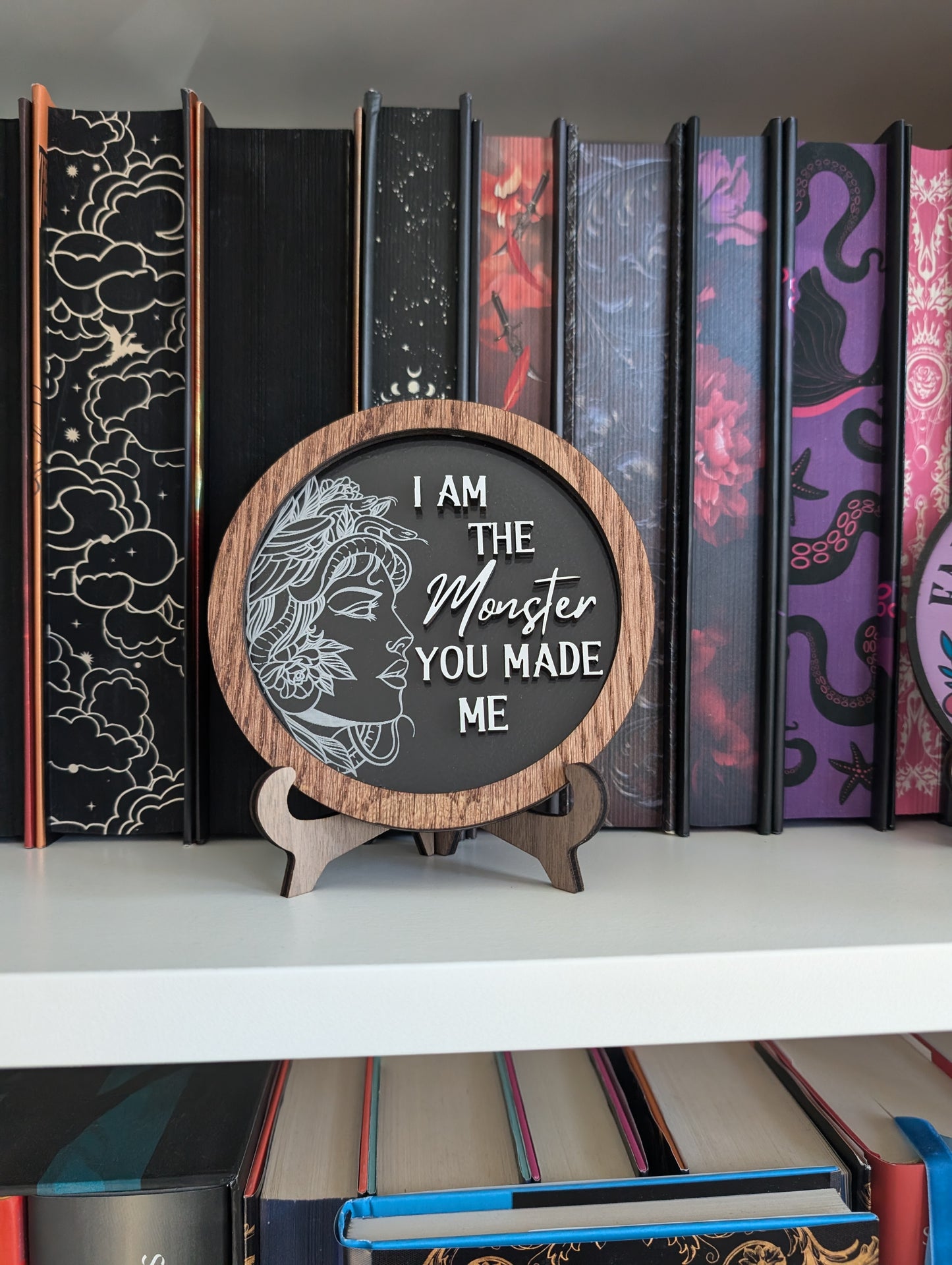 I am the Monster You Made Me | Bookshelf Sign