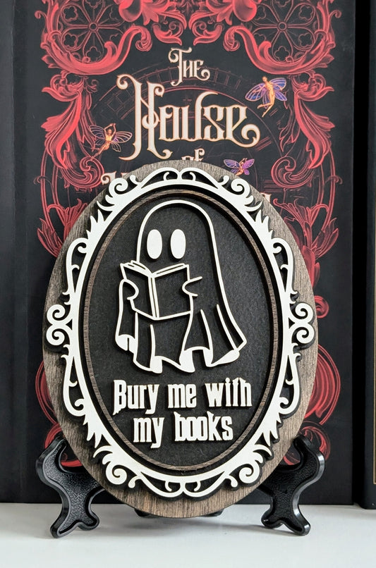 Bury Me With My Books 2024 Edition Spooky Collection Bookshelf Sign