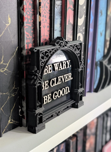 Be Wary. Be Clever. Be Good. One Dark Window Illustrated Bookshelf Sign