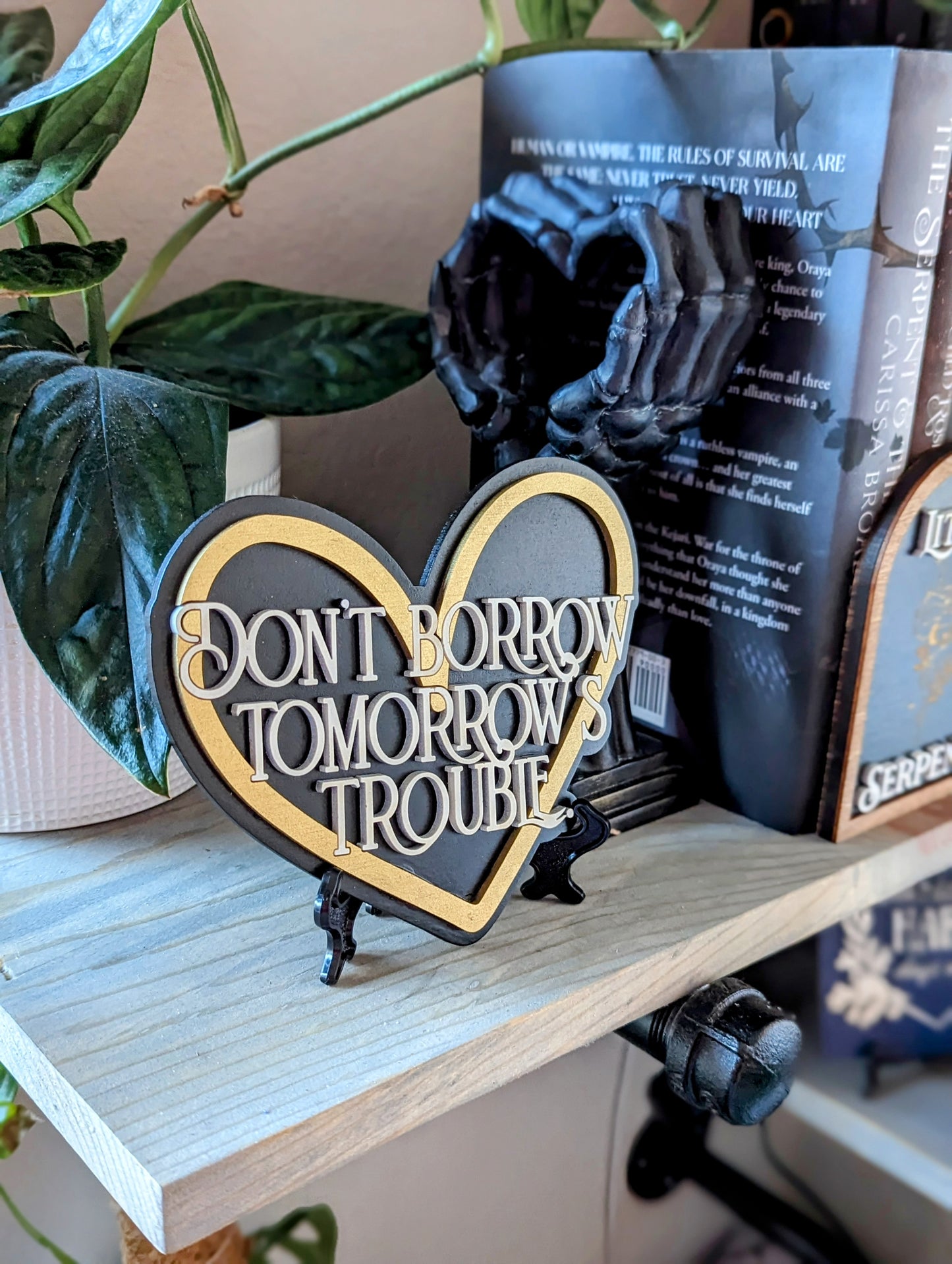 Don't Borrow Tomorrow's Trouble |  Licensed Fourth Wing Bookshelf Sign - Quill & Cauldron