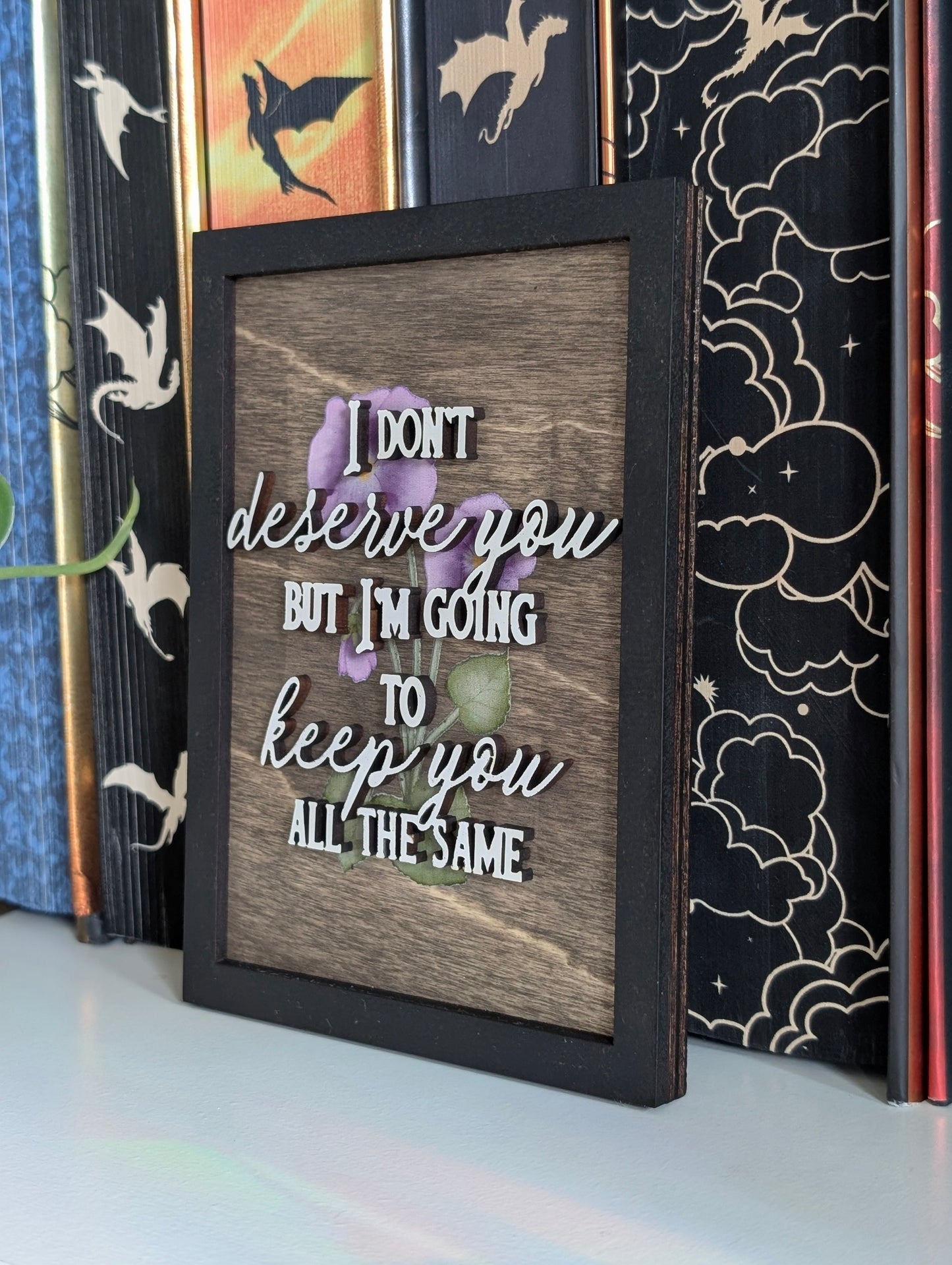 I don't deserve you | Licensed Fourth Wing Bookshelf Sign
