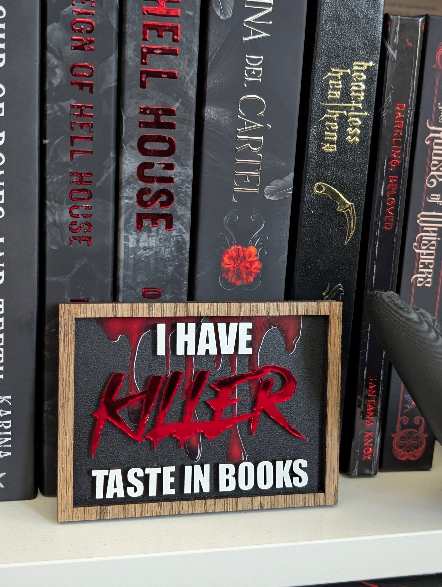 I have KILLER taste in books Spooky Collection Bookshelf Sign