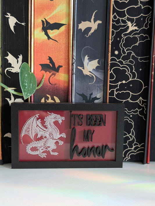 It's Been My Honor |  Licensed Fourth Wing Bookshelf Sign