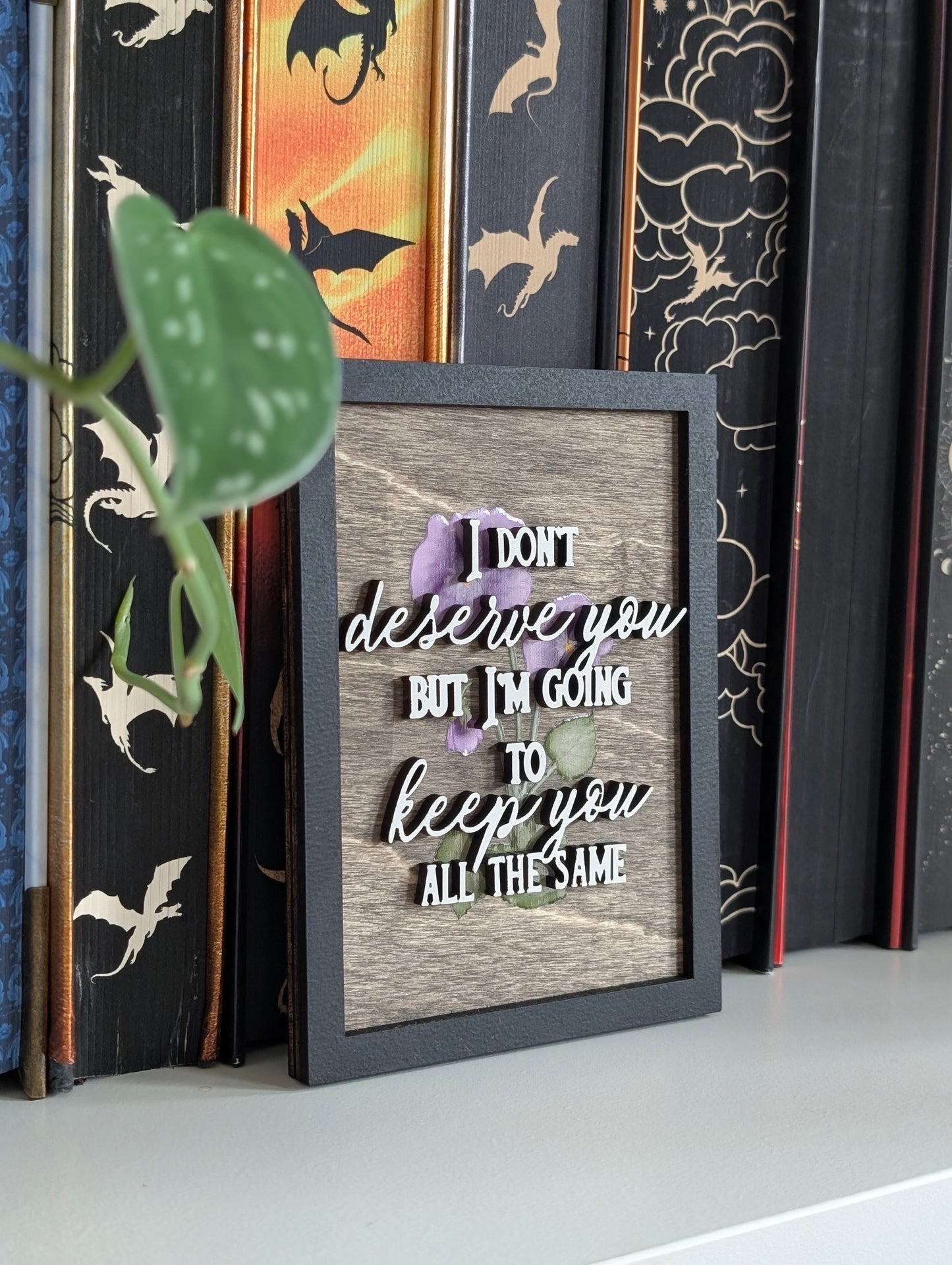 I don't deserve you | Licensed Fourth Wing Bookshelf Sign