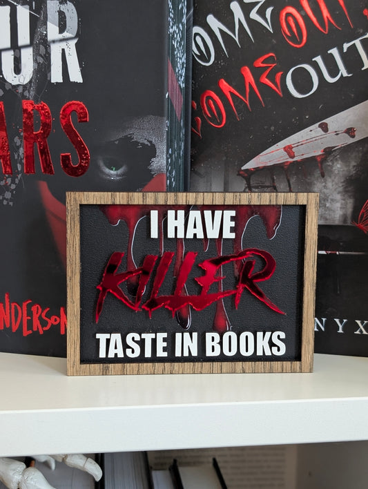 I have KILLER taste in books Spooky Collection Bookshelf Sign