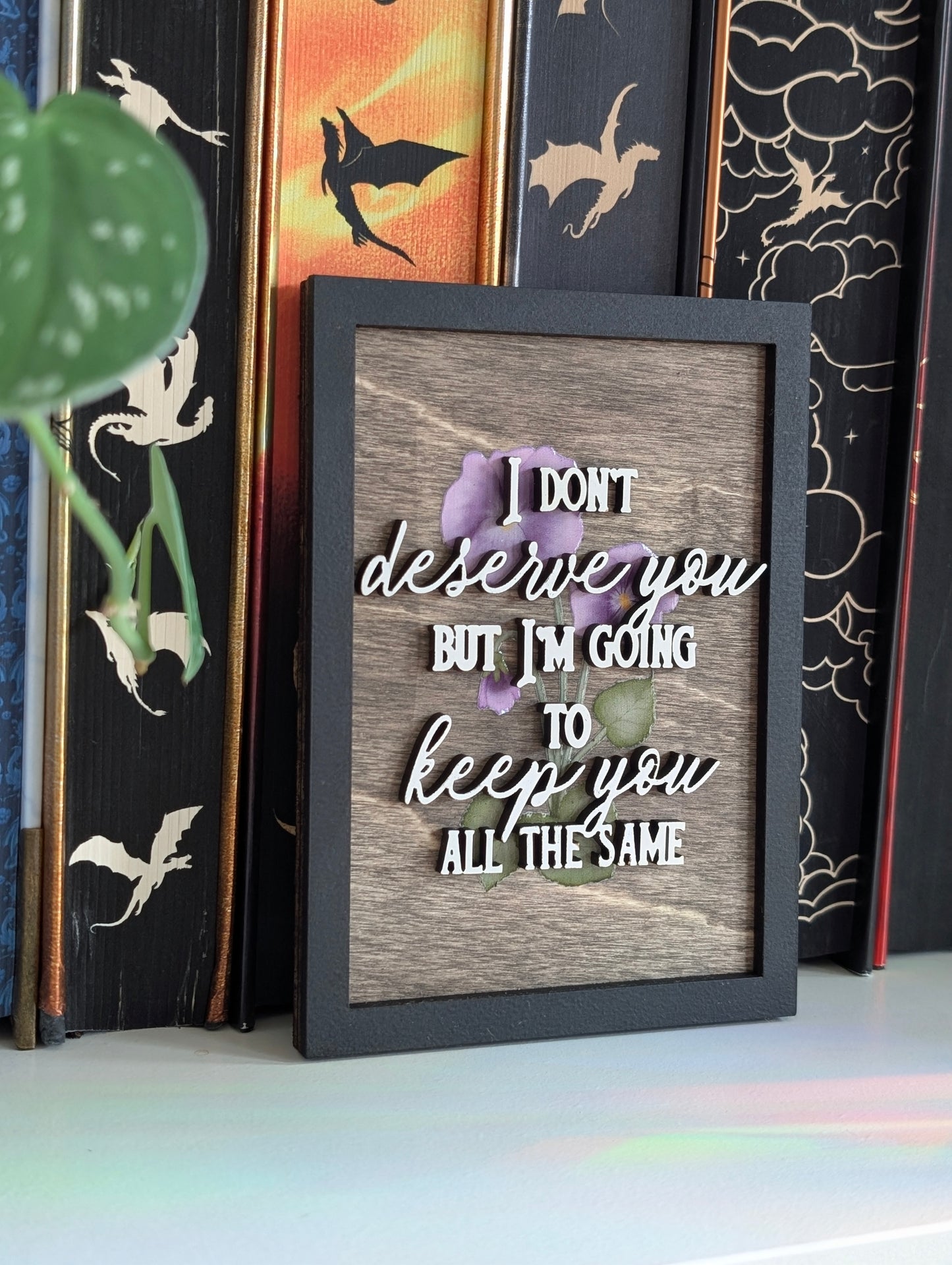 I don't deserve you | Licensed Fourth Wing Bookshelf Sign
