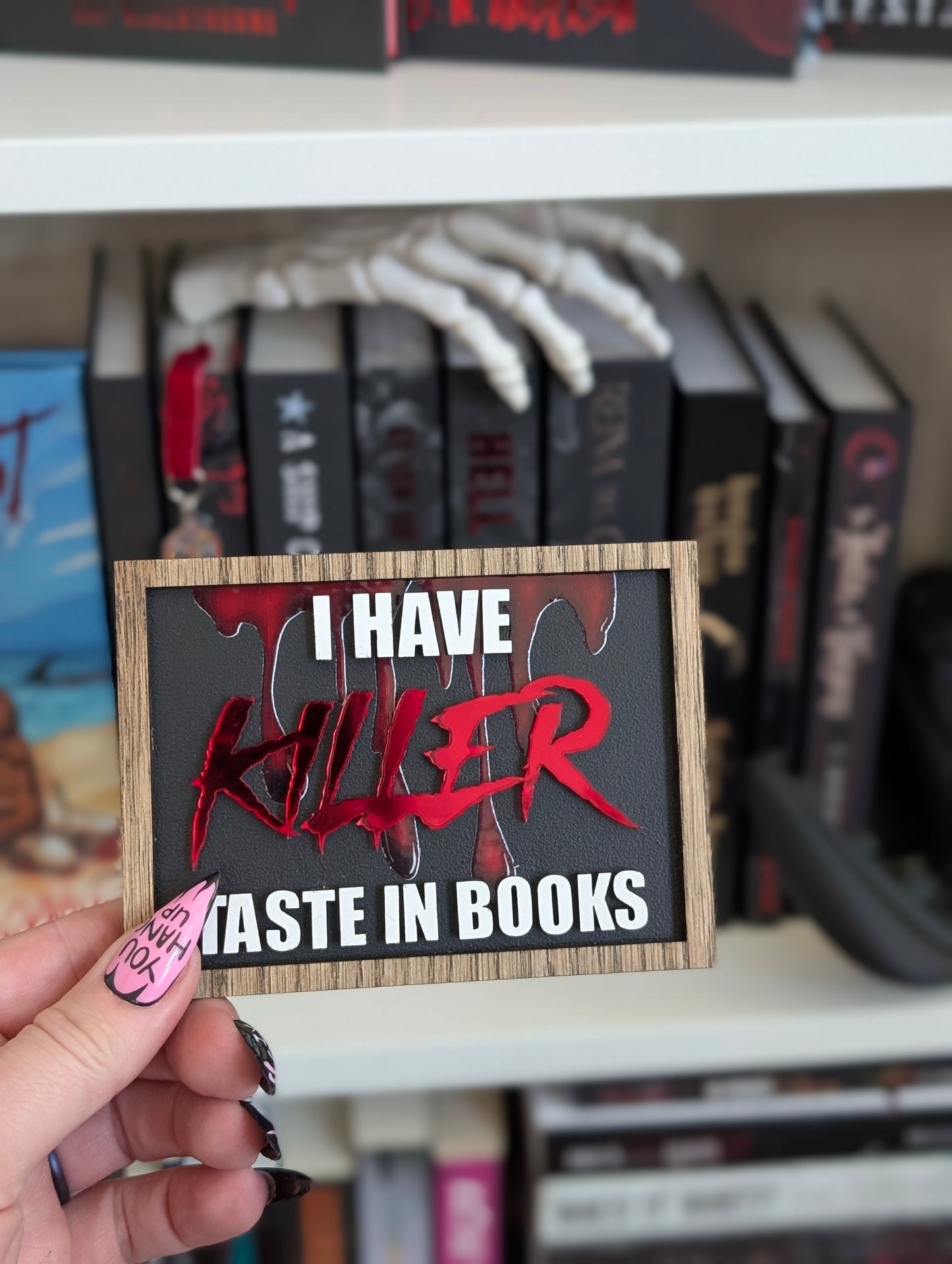 I have KILLER taste in books Spooky Collection Bookshelf Sign